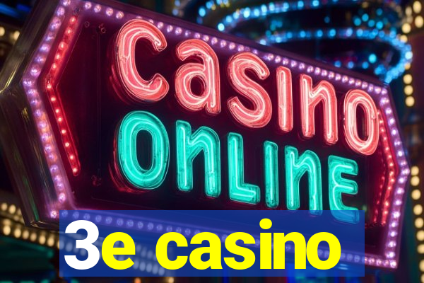 3e casino